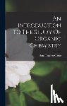 Clarke, Hans Thacher - An Introduction To The Study Of Organic Chemistry