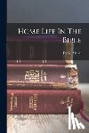 March, Daniel - Home Life In The Bible