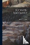 Ward, Lester Frank - Dynamic Sociology; Volume 1