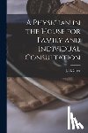 Greer, J. H. (Joseph H. ). 1851-1928 - A Physician in the House for Family and Individual Consultation