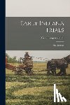 Smith, Oliver Hampton - Early Indiana Trials: And Sketches