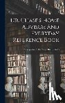 Anonymous - Dr. Chase's Home Advisor And Everyday Reference Book: A Companion To Dr. Chase's Receipt Books