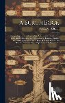 Burch, Edwin Welch 1869- - A Burch Book: Comprising a General Study of the Burch Ancestry in America, and a Specific Record of the Descendants of Jonathan Burc