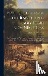 Railey, William Edward 1852- - Brief Sketches of the Randolphs and Their Connections: the Woodsons, the Keiths, the Strothers, the Pleasants and the Mayos; Also a Brief Sketch of th