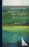 M'Cheyne, Robert Murray - Memoir and Remains of the Rev. Robert McCheyne