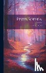 Mead, G. R. S. - Pistis Sophia