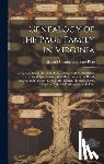 Page, Richard Channing Moore - Genealogy of the Page Family in Virginia: Also, a Condensed Account of the Nelson, Walker, Pendleton, and Randolph Families, With References to the Bl