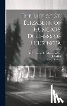 Sadlier, J. - The Life of St. Elizabeth of Hungary Duchess of Thuringia