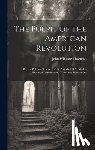 Thornton, John Wingate - The Pulpit of the American Revolution: Or, the Political Sermons of the Period of 1776: With a Historical Introduction, Notes, and Illustrations
