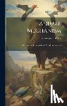 Marey, Etienne-Jules - Animal Mechanism: A Treatise on Terrestrial and Aërial Locomotion