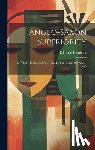 Demolins, Edmond - Anglo-Saxon Superiority: To What It Is Due ("a Quoi Tient La Supériorité Des Anglo-Saxons")