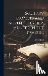 Palliser, John - Solitary Rambles and Adventures of a Hunter in the Prairies