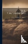 Anonymous - The Fundamentals; a Testimony to the Truth.. Volume 1-7