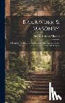 Mitchell, Charles Frederick - Brickwork & Masonry: A Practical Text Book for Students, and Those Engaged in the Design & Execution of Structures in Brick & Stone