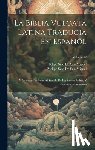 De San Miguel, Felipe Scio - La Biblia Vulgata Latina Traducia En Espanõl: Y Anotada Conforme Al Sentido De Los Santos Padres, Y Expositores Cathòlicos; Volume 12