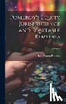 Pomeroy, John Norton - Pomeroy's Equity Jurisprudence and Equitable Remedies; Volume 6