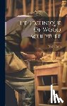 Gross, Chaim - The Technique Of Wood Sculpture