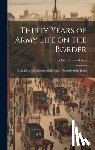 Marcy, Randolph Barnes - Thirty Years of Army Life on the Border: Comprising Descriptions of the Indian Nomads of the Plains