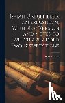Govett, Robert - Isaiah Unfulfilled, an Exposition, With New Version and Notes. to Which Are Added Two Dissertations
