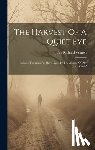 Vernon, John Richard - The Harvest Of A Quiet Eye: Leisure Thoughts For Busy Lives, By The Author Of 'my Study Chair'