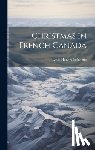Fréchette, Louis Honoré - Christmas in French Canada