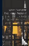 News, Daily Local - West Chester, Past and Present; Centennial Souvenir With Celebration Proceedings