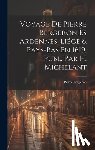 Bergeron, Pierre - Voyage De Pierre Bergeron Ès Ardennes, Liége & Pays-Bas En 1619, Publ. Par H. Michelant