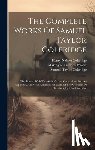 Coleridge, Samuel Taylor - The Complete Works Of Samuel Taylor Coleridge: The Friend, With The Author's Last Corrections And An Appendix, And With A Synoptical Table Of The Cont