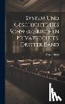 Huber, Eugen - System und Geschichte des Schweizerischen Privatrechtes, dritter Band
