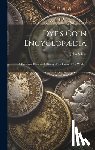 Dye, John S. - Dye's Coin Encyclopædia: A Complete Illustrated History of the Coins of the World ..
