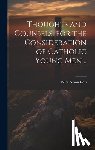 Doss, Peter a. Von - Thoughts and Counsels, for the Consideration of Catholic Young Men ..