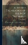 Highton, Henry - A Revised Translation of the New Testament: With a Notice of the Principal Various Readings in the Greek Text