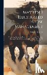 Mayhew, Edward - Mayhew's Illustrated Horse Management: Containing Descriptive Remarks Upon Anatomy, Medicine, Shoeing, Teeth, Food, Vices, Stables ... Embellished Wit