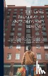 Paul, John - The Laws Relating to Landlords and Tenants: Or, Every Landlord and Tenant His Own Lawyer: Containing the Whole Law Respecting Landlords, Tenants, and