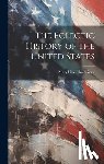 Thalheimer, Mary Elsie - The Eclectic History of the United States