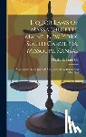 Charles E Tuttle Co - Liquor Laws Of Massachusetts, Maine, New York, South Carolina, Missouri, Kansas: With Extracts From Laws Of New Jersey, Iowa, Illinois And Maryland