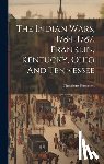 Roosevelt, Theodore - The Indian Wars, 1784-1787. Franklin, Kentucky, Ohio And Tennessee