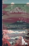 Perry, Matthew Calbraith 1794-1858 - Narrative of the Expedition of an American Squadron to the China Seas and Japan: Performed in the Years 1852, 1853, and 1854, Under the Command of Com