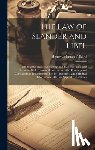 Folkard, Henry Coleman - The Law of Slander and Libel: Including the Practice, Pleading, and Evidence, Civil and Criminal, With Forms and Precedents: Also Contempts of Court