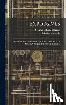 Brunswig, Heinrich - Explosives: A Synoptic and Critical Treatment of the Literature of the Subject As Gathered From Various Sources