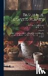 Lowe, Edward Joseph - Beautiful Leaved Plants: Being a Description of the Most Beautiful Leaved Plants in Cultivation in This Country, to Which Is Added an Extended Catalog
