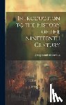 Gervinus, Georg Gottfried - Introduction to the History of the Nineteenth Century