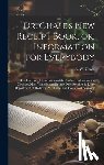 Chase, A. W. (Alvin Wood) 1817-1885 - Dr. Chase's New Receipt Book, or, Information for Everybody [microform]: The Life-long Observations of the Author, Embracing the Choicest, Most Valuab