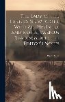 Scott, Walter - The Lady of the Lake, by Sir W. Scott, With All His Intrs. and Notes, Various Readings, and the Editor's Notes