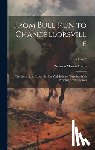 Curtis, Newton Martin - From Bull Run to Chancellorsville; the Story of the Sixteenth New York Infantry Together With Personal Reminiscences; Volume 2