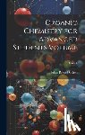 Cohen, Julius Berend - Organic Chemistry for Advanced Students Volume; Series 1