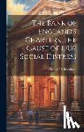 Huskinson, Thomas W. - The Bank of England's Charters, the Cause of our Social Distress