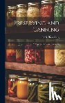 Riesenberg, Emily - Preserving and Canning: A Book for the Home Economist