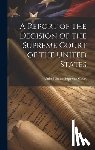 Court, United States Supreme - A Report of the Decision of the Supreme Court of the United States