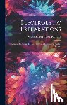 Elbs, Robert Salmon Hutton Karl - Electrolytic Preparations: Exercises for Use in the Laboratory by Chemists and Electro-chemists